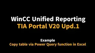 WinCC Unified Reporting TIA V20 Update1 : Part 4.1 Example report with Excel function