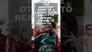 The greatest asset of a leader is the ability to inspire others to reach their full potential