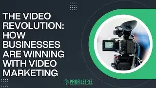 The Video Revolution: How Businesses are Winning with Video Marketing | Video Impact on Businesses
