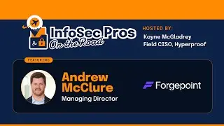 Generative AI, Boards, and Regulation | Andrew McClure, Forgepoint | InfoSec Pros on the Road