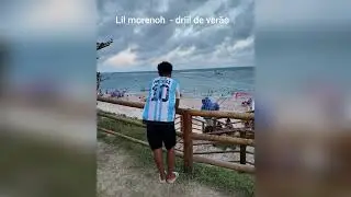 Lil morenoh  - drill ver&atilde;o