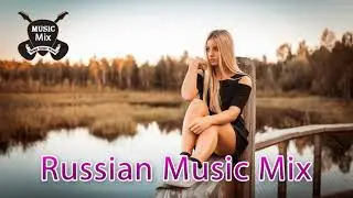Russian Music Mix Best of 2017 - 2018 | Русская Музыка | Best Club Music 2018