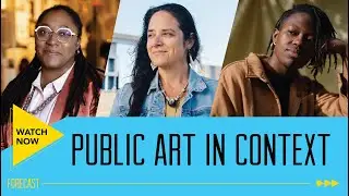 Public Art In Context: A FORWARD series conversation