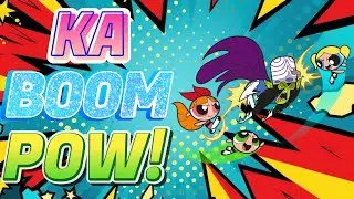 The Powerpuff Girls Music Video | KABOOM POW! 