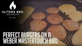 Perfect Burgers on the Weber Master Touch BBQ at Altons BBQ World