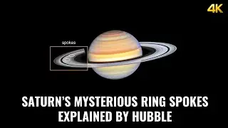 Saturn&rsquo;s Ring Spokes: Hubble Space Telescope&rsquo;s Incredible Discovery in 4K