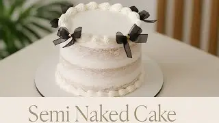 Montagem de Bolo Semi Naked Cake | Passo a passo completo 🎂