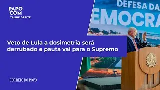 Veto de Lula a dosimetria será derrubado e pauta vai para o Supremo