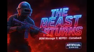 💣 THE BEAST RETURNS 🔥 | BGMI Montage ft. NEFFEX &ndash; Comeback