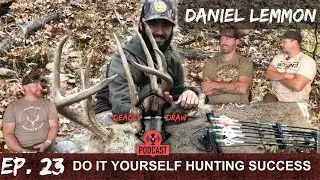 Do It Yourself Hunting Success with Daniel Lemmon&nbsp;| Deadly Draw Podcast | Episode 23 | Public Land