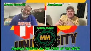 Discussing the State of the MCU with Charles Murphy