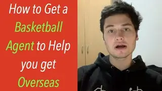 How to Get a Basketball Agent (in depth)