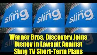 Warner Bros. Discovery Joins Disney in Lawsuit Against Sling TV Short-Term Plans