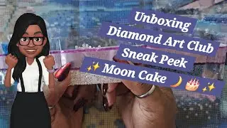 Unboxing Diamond Art Club Sneak Peek ✨️ Moon  Cake 🌙 🎂  ✨️