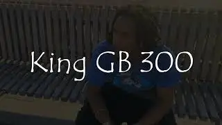 King GB 300 - Shit Got Real (King GB 300 Exclusive - Official Music Video)