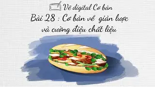 Vẽ Digital Cơ bản - Bài 28 : Cơ bản về giản lược và cường điệu chất liệu