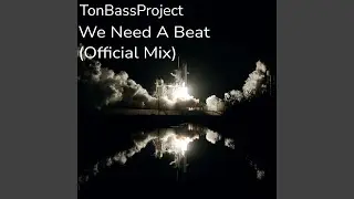 We Need A Beat (Official Mix)