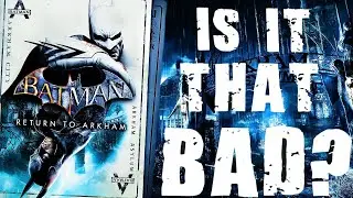 Is Return To Arkham That Bad?