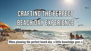 The Science of the Perfect Beach Day: What You Need to Know