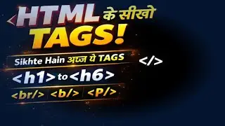 Master In HTML Tags 2026 | Complete HTML Tags Tutorial for Beginners to Advanced (Hindi)