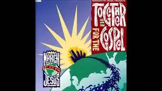 [FULL ALBUM] March For Jesus - Together The Gospel [1995]