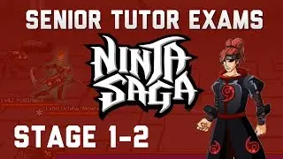 Ninja Saga - Senior Tutor Exam [ Stage 1-2 ]
