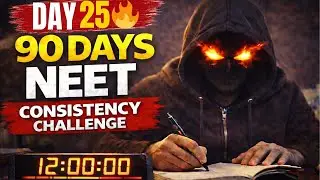 🔴 DAY 25 | 90 Days NEET Consistency Challenge 🔥 | Live Study With Me| 12 HOURS STUDY