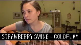 Strawberry Swing (Coldplay) - Acoustic cover