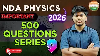 NDA PHYSICS | 500 QUESTIONS SERIES - 9 | BY - AJAY SIR