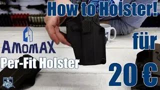 How to Holster mit dem Amomax Per-Fit! Was kann das Holster für 20€?