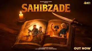 SAHIBZADE (Visual Video) Manjinder Gulshan | Mani Sheron | Lucky Ankhila