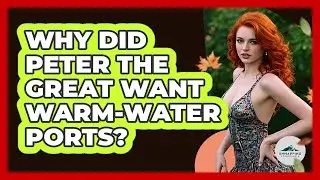 Why Did Peter The Great Want Warm-water Ports? - Unmapping Scandinavia