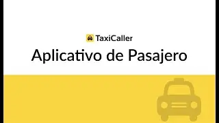 TaxiCaller - Aplicativo de Pasajero