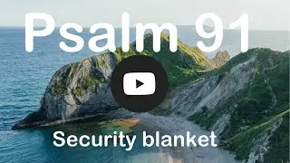 Psalm 91: Your Cosmic Comfort Blanket | Navigating the Galaxies of Grace