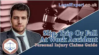 Slip, Trip Or Fall At Work Personal Injury Claims Guide 2022 UK