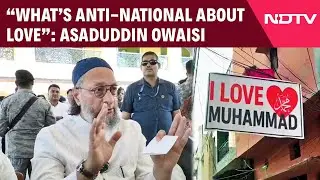 Owaisi On I Love Muhammad Row | You Can Say &lsquo;Happy Birthday PM&rsquo;, But Not &lsquo;I Love Muhammad&rsquo;?&rdquo;