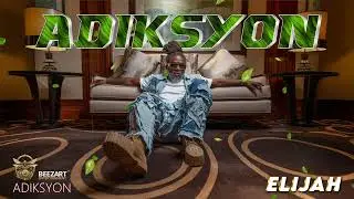 Elijah - Adiksyon (Adiksyon Album) (Elijah 2024)