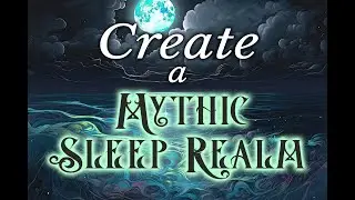 Create a Mythic Sleep Realm Using Personal Mythology & AI - Bedtime Will Never be the Same!