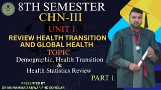  Demographic, Health Transition & Health Statistics Review Health Transition and Global Health CHN-3