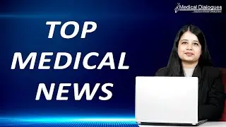 21.07.22 TOP MEDICAL NEWS