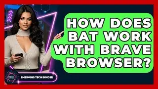 How Does BAT Work With Brave Browser? - Emerging Tech Insider