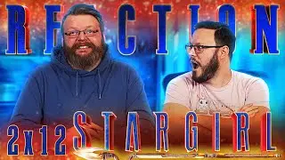 Stargirl 2x12 REACTION!! 