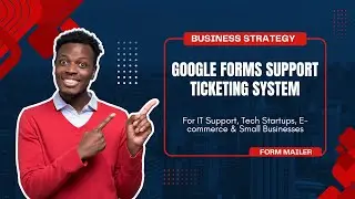 Google Forms Support Ticketing System For IT Support, Tech Startups, E-commerce & Small Businesses