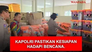 Kapolri Cek Kesiapan Hadapi Bencana