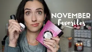 November Favorites | Last Monthly Faves of 2017!