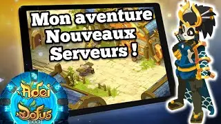 Mon aventure NOUVEAUX SERVEURS DOFUS Touch 2024