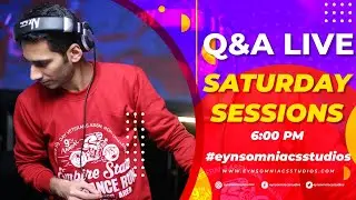 Q&A Saturday Sessions | Eynsomniacs Studios