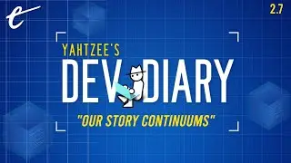 Our Story Continuums | Yahtzee's Dev Diary