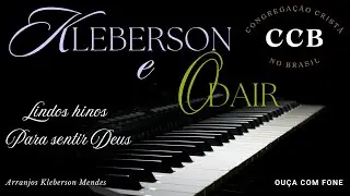 Lindos Hinos de Louvores a Deus - Kleberson e Odair #ccb #congregaçãocristãnobrasil