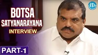 YSRCP Leader Botsa Satyanarayana Interview | Part -1 | Indian Political League (IPL) With iDream